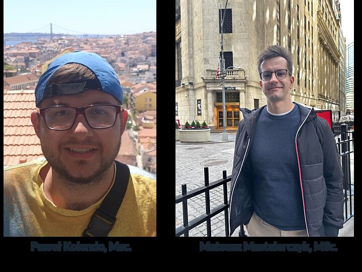Photos of PhD students Paweł Kolendo and Mateusz Mastalerczyk